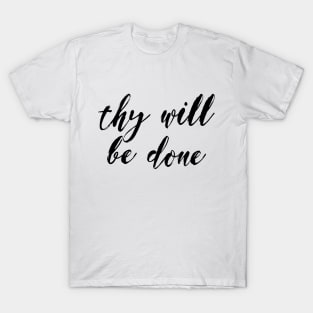 Thy will be done T-Shirt